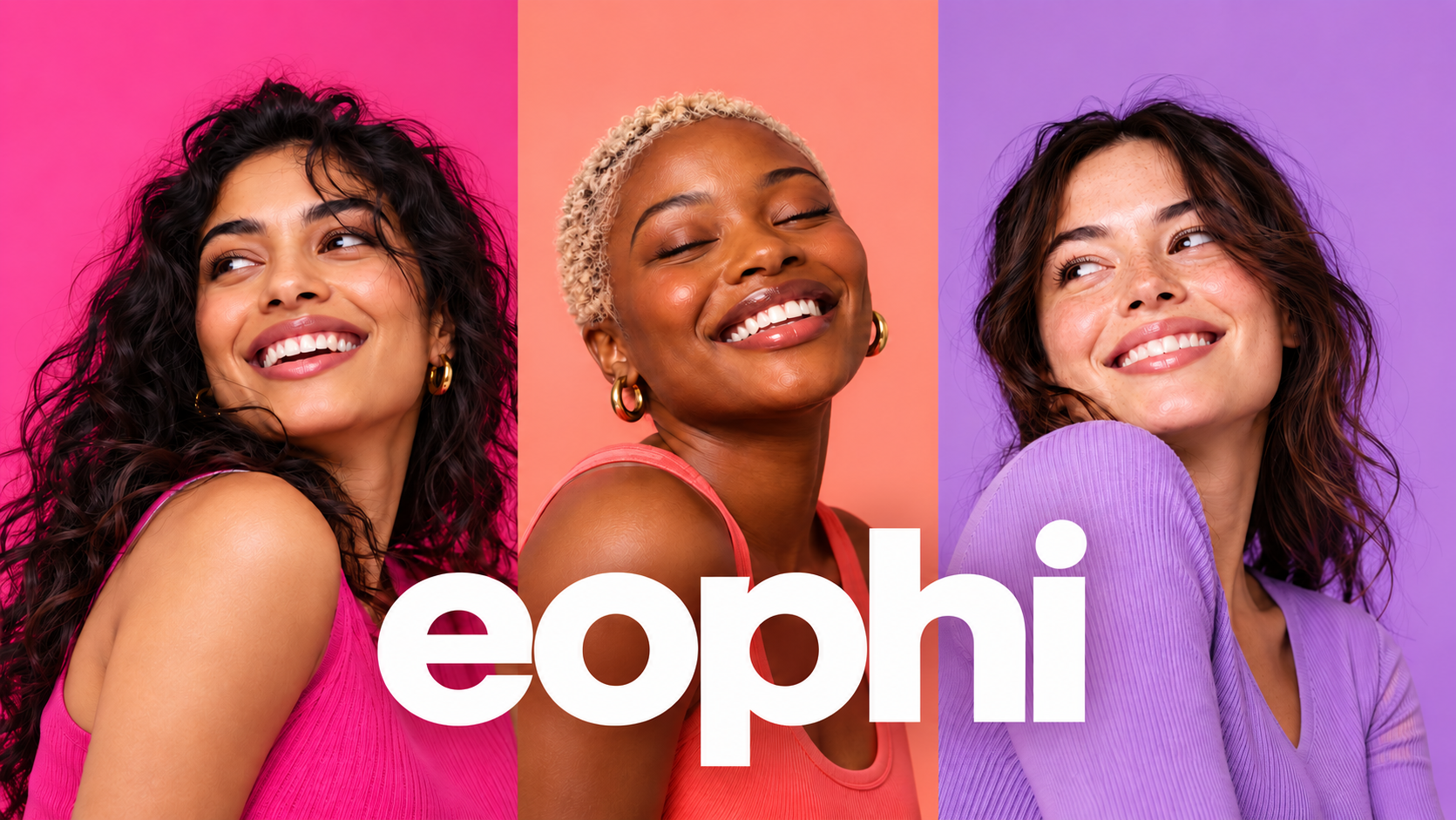 Three smiling women of different backgrounds, photographed against pink, peach and lilac backdrops, with the eophi wordmark across the image